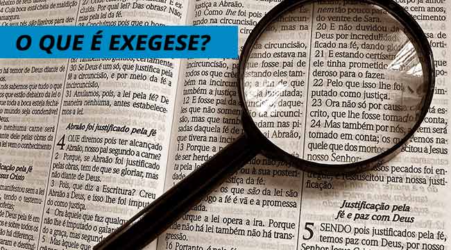 O que é Exegese Bíblica?